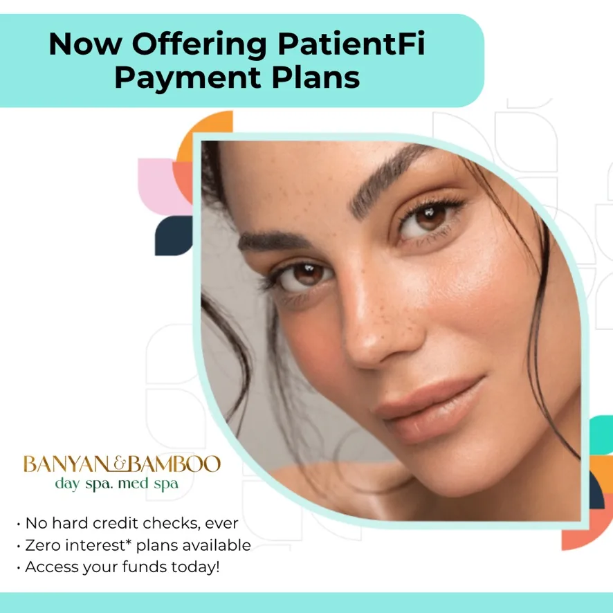 PatientFi medical spa payment plans at Banyan and Bamboo Austin TX South Lamar